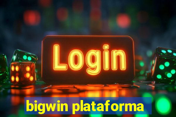 bigwin plataforma